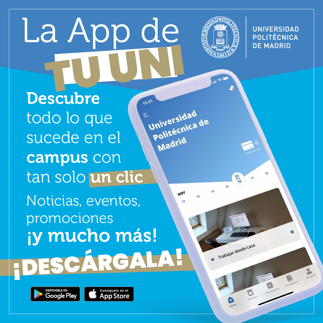 Descarga ya la App oficial de la Universidad Politécnica de Madrid para tener siempre toda la información que necesitas en un solo clic y acceder a múltiples ventajas