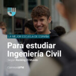 La Excelencia en la Ingeniería Civil: Universidad Politécnica de Madrid